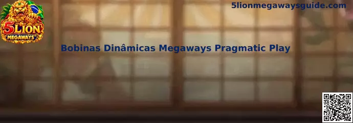Bobinas Dinâmicas Megaways