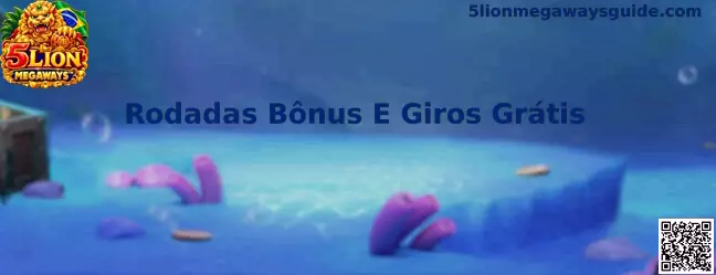 Rodadas Bônus E Giros Grátis no 5 Lion Megaways
