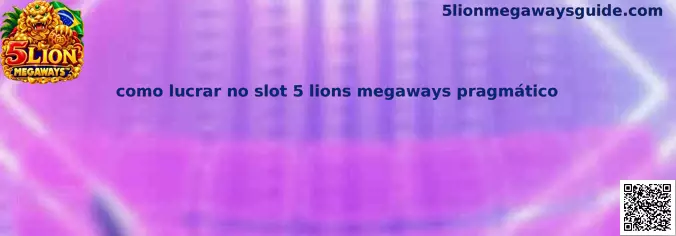 Imagem relacionada ao guia sobre 5 Lion Megaways e jogo responsável