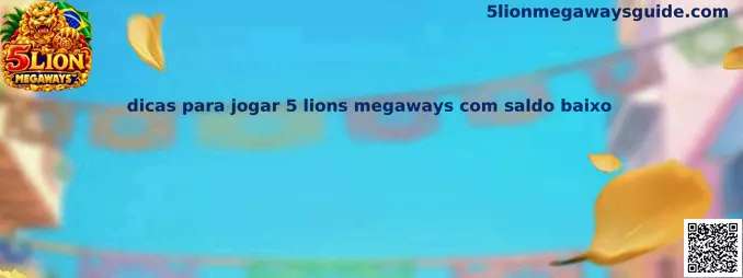 Dicas para jogar 5 Lions Megaways com saldo baixo