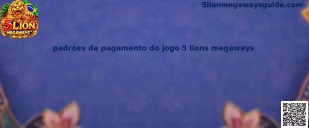 Ilustração relacionada aos padrões de pagamento do jogo 5 Lions Megaways