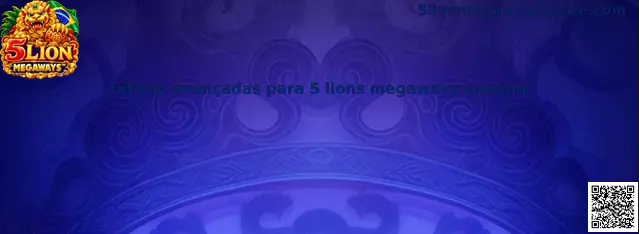 Táticas Avançadas para 5 Lions Megaways Cassino
