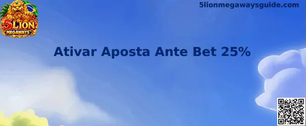 Interface de como Ativar Aposta Ante Bet 25% no slot 5 Lion Megaways